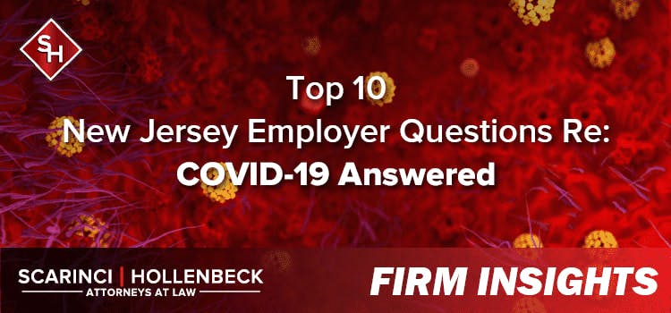 Top 10 New Jersey Employer Questions Re COVID-19 Answered