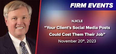 “Your Client’s Social Media Posts Could Cost Them Their Job” NJICLE