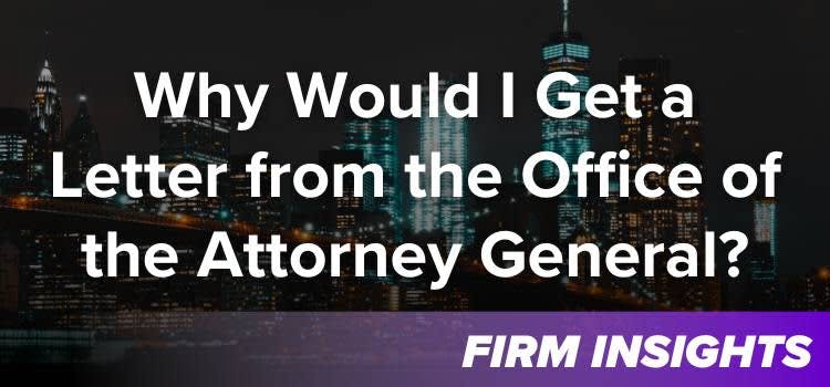 Why Would I Get a Letter from the Office of the Attorney General?